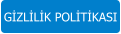 GİZLİLİK POLİTİKASI